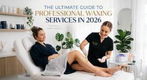 The Ultimate Guide to Professional Waxing Services in 2026 Everything You Need to Know