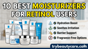 Moisturizer for retinol to reduce dryness and irritation