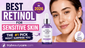 Best Retinol for Sensitive Skin in 2026 The #1 Pick Might Surprise You