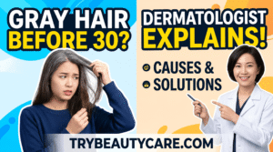 Gray Hair Before 30 Dermatologist Explains Causes & Solutions