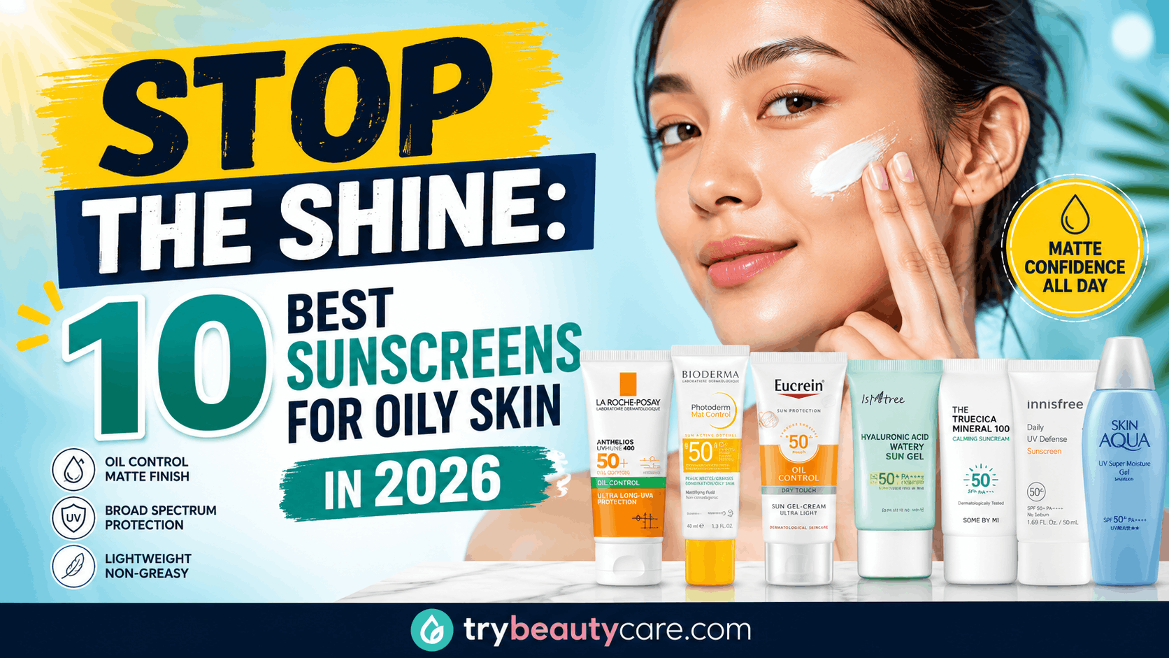 Non-greasy sunscreen products for oily skin featuring daily SPF protection and summer skincare routine essentials