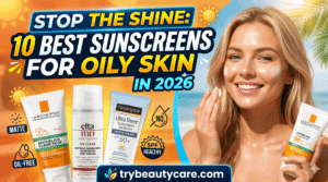 Best sunscreen for oily skin in 2026 featuring lightweight SPF products with non-greasy formulas and shine control
