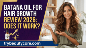 Batana Oil for Hair Growth Review 2026 Does It Work